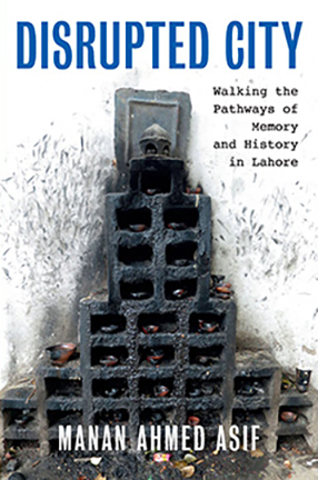 Disrupted City by Columbia University Professor Manan Ahmed