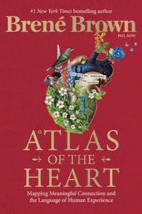 Atlas of the Heart by Brene Brown