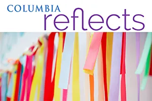 Colorful ribbons with the words Columbia reflects. 