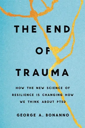 The End of Trauma by Columbia University Professor George Bonnano