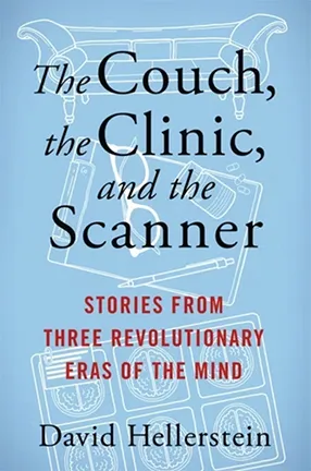 The Couch, the Clinic, and the Scanner by Columbia University Irving Medical Center Professor David Hellerstein