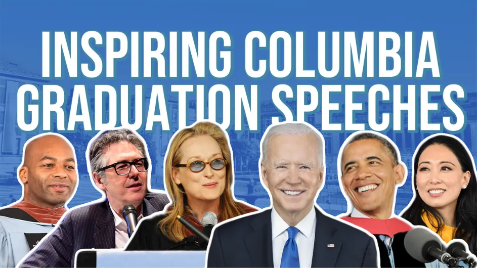 Inspiring Columbia Graduation Speeches