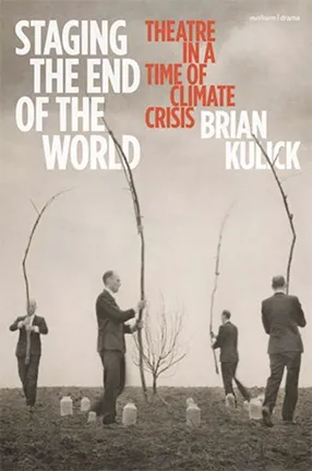 Staging the End of the World by Columbia University Professor Brian Kulick