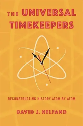 The Universal Timekeepers by Columbia University Professor David Helfand