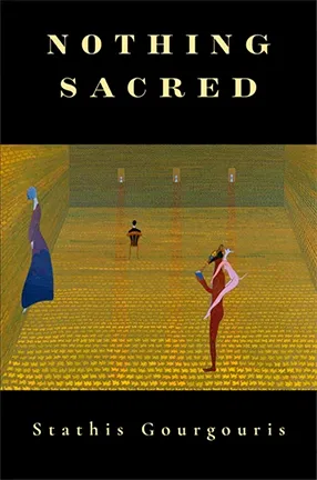Nothing Sacred by Columbia University Professor Stathis Gourgouris