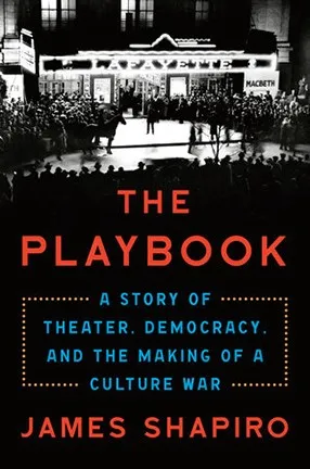 The Playbook by Columbia University Professor James Shapiro