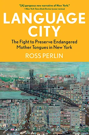 Language City by Columbia University Lecturer Ross Perlin