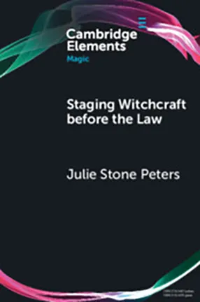 Staging Witchcraft Before the Law by Columbia University Professor Julie Stone Peters