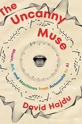 The Uncanny Muse by Columbia University Professor David Hajdu