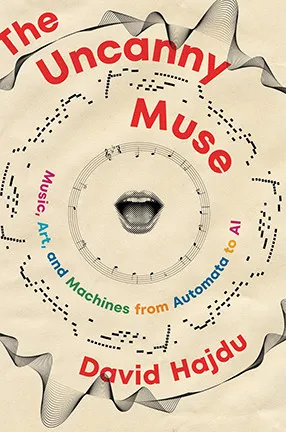 The Uncanny Muse by Columbia University Professor David Hajdu
