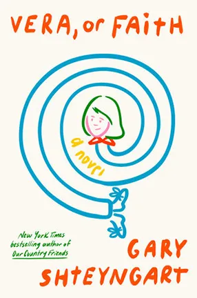 Vera, or Faith by Columbia University Professor Gary Shteyngart