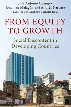 The cover of "From Equity to Growth," by Columbia University professors José Antonio Ocampo and Jonathan Malagon