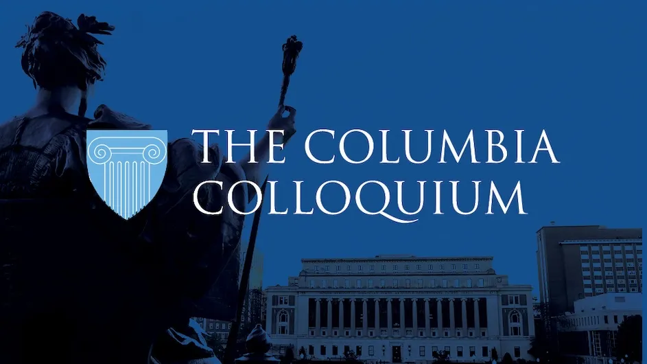 Blue shaded image of Alma Mater with a light blue shield containing a column and the words “The Columbia Colloquium” printed across in white lettering.
