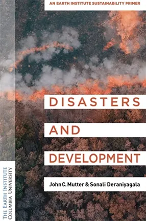 Disasters and Development by Columbia University professors John Mutter and Sonia Deraniyagala