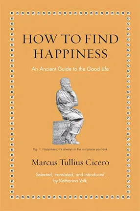 How to Find Happiness by Columbia University Professor Katharina Volk