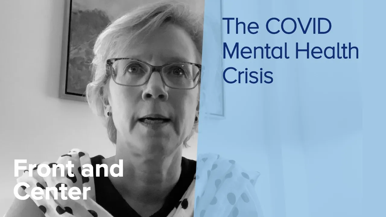 A black and white image of Kathleen Sikkema with the text "Front and Center" and "The COVID Mental Health Crisis" over the image