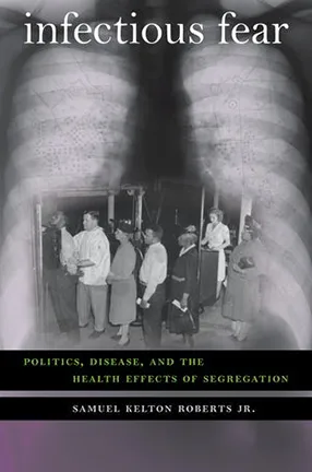 Book cover for Infectious Fear, featuring a  black and white photo of people standing in line among a doctor and a nurse overlaid on an X-ray of  lungs..