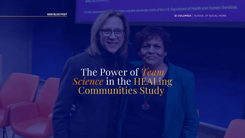 Power to team science in the healing communities study, social work school